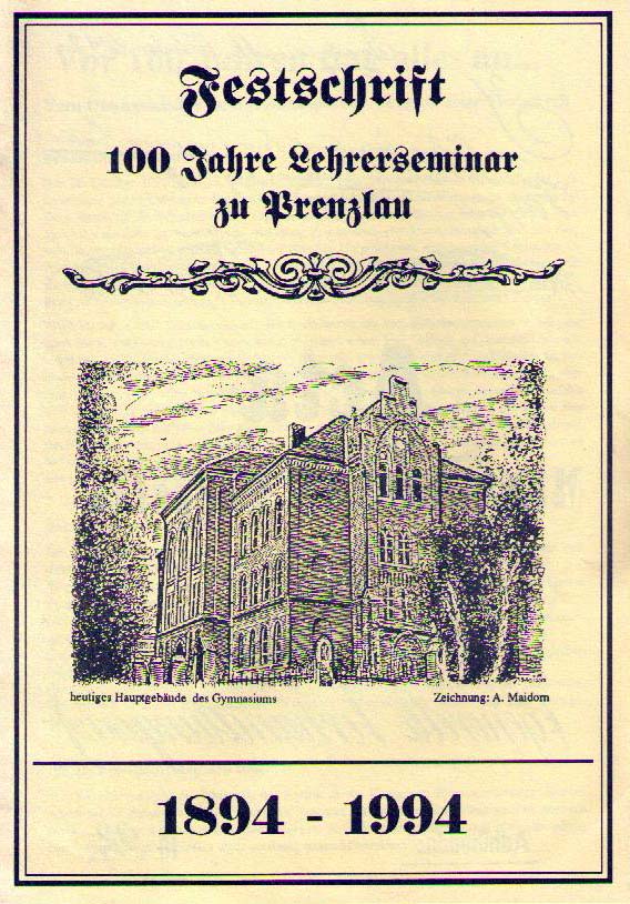 Festschrift: 100 Jahre Lehrerseminar zu Prenzlau, 1894–1994. (1994)